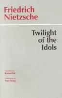 Twilight of the idols, or, How to philosophize with the hammer