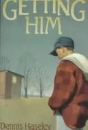 Getting him