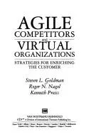 Agile competitors and virtual organizations