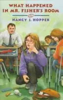 What happened in Mr. Fisher's room