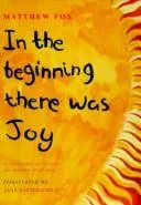 In the beginning there was joy