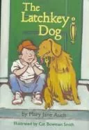 The latchkey dog