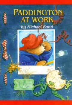 Paddington at Work (Paddington Bear Adventures)