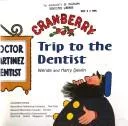 Cranberry trip to the dentist