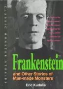 Frankenstein and other stories of man-made monsters
