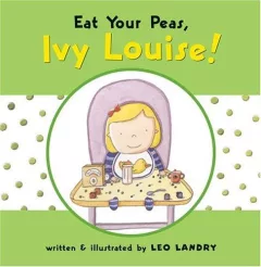 Eat your peas, Ivy Louise!