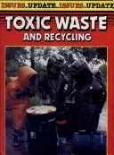 Toxic waste and recycling