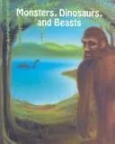 Monsters, dinosaurs, and beasts