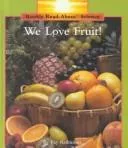 We love fruit!
