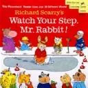 Richard Scarry's Watch your step, Mr. Rabbit!