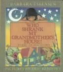 Who shrank my grandmother's house?