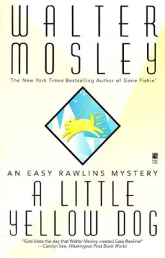 A LITTLE YELLOW DOG (Easy Rawlins Mysteries