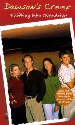 Dawson's Creek #3: Shifting Into Overdrive