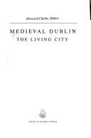 Medieval Dublin, the making of a metropolis