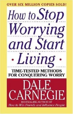 How to stop worrying and start living