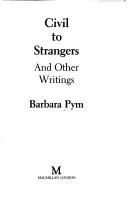 Civil to strangers, and other writings