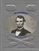The Assassination: The Death of the President (The Civil War)