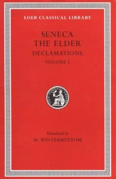 The elder Seneca declamations.