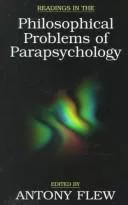 Readings in the philosophical problems of parapsychology
