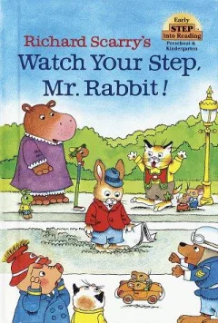 Richard Scarry's watch your step, Mr. Rabbit!