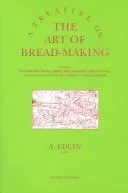 A treatise on the art of bread-making.