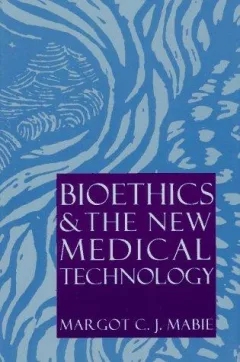 Bioethics & the new medical technology