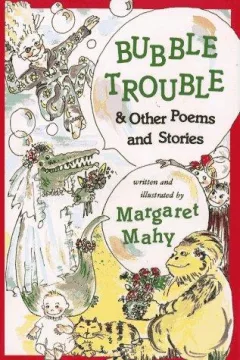 Bubble trouble & other poems and stories