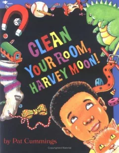 Clean your room, Harvey Moon!