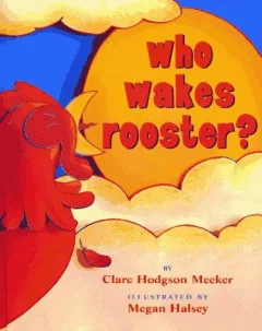 Who wakes rooster?