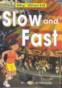 Slow and fast
