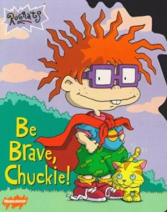Be brave, Chuckie! / by Kitty Richards ; illustrated by Barry Goldberg.