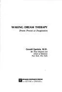 Waking dream therapy
