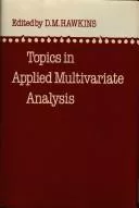 Topics in applied multivariate analysis