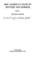 Mrs. Gaskell's Tales of mystery and horror