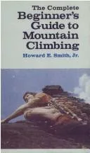 The complete beginner's guide to mountain climbing