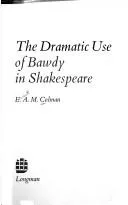 The dramatic use of bawdy in Shakespeare