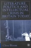 Literature, politics, and intellectual crisis in Britain today