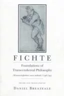 Foundations of transcendental philosophy (Wissenschaftslehre) nova methodo (1796/99)
