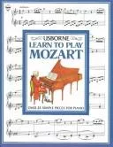 Learn to Play Mozart (Learn to Play Series)