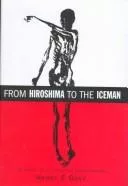 From Hiroshima to the iceman