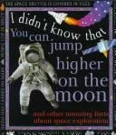 You can jump higher on the moon