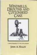 Windmills, drouths, and cottonseed cake