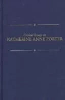 Critical essays on Katherine Anne Porter