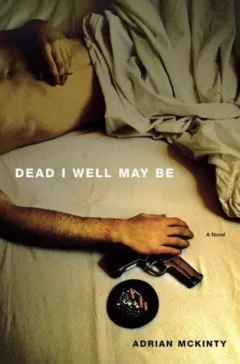 Dead I well may be