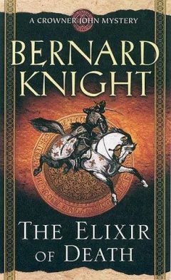 The Elixir of Death (Crowner John Mysteries)