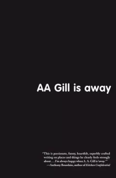 AA Gill is away.