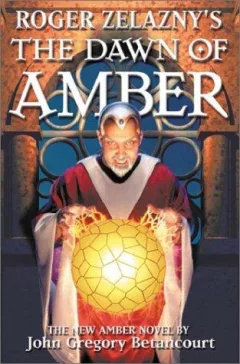 Roger Zelazny's The Dawn of Amber Book 1