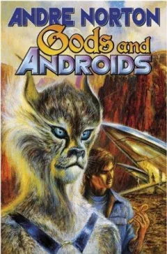 Gods and androids