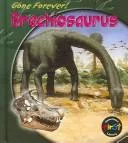 Brachiosaurus (Matthews, Rupert. Gone Forever!,)