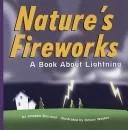 Nature's Fireworks: A Book About Lightning (Amazing Science: Weather)
